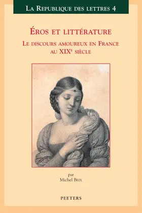 Brix |  Eros Et Litterature: Le Discours Amoureux En France Au Xixe Siecle | Buch |  Sack Fachmedien