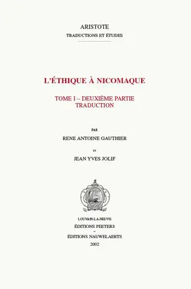 Gauthier / Jolif |  L'Ethique a Nicomaque I, 2: Introduction, Traduction Et Commentaire Par Rene Antoine Gauthier Et Jean Yves Jolif | Buch |  Sack Fachmedien