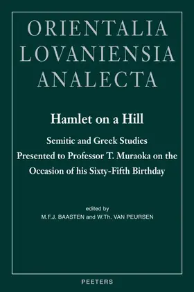 Baasten / Van Peursen |  Hamlet on a Hill: Semitic and Greek Studies Presented to Professor T. Muraoka on the Occasion of His Sixty-Fifth Birthday | Buch |  Sack Fachmedien