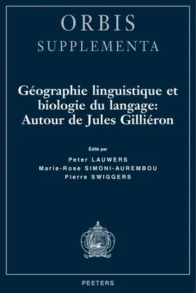 Lauwers / Simoni-Aurembou / Swiggers |  Geographie Linguistique Et Biologie Du Langage: Autour de Jules Gillieron | Buch |  Sack Fachmedien