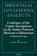 Van Der Vliet |  Catalogue of the Coptic Inscriptions in the Sudan National Museum at Khartoum (I. Khartoum Copt.) | Buch |  Sack Fachmedien