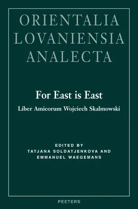 Soldatjenkova / Waegemans |  For East Is East: Liber Amicorum Wojciech Skalmowski | Buch |  Sack Fachmedien