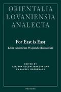 Soldatjenkova / Waegemans |  For East Is East: Liber Amicorum Wojciech Skalmowski | Buch |  Sack Fachmedien