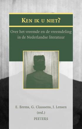 Brems / Claassens / Lensen | Ken Ik U Niet?: Over Het Vreemde En de Vreemdeling in de Nederlandse Literatuur | Buch | 978-90-429-1301-1 | sack.de