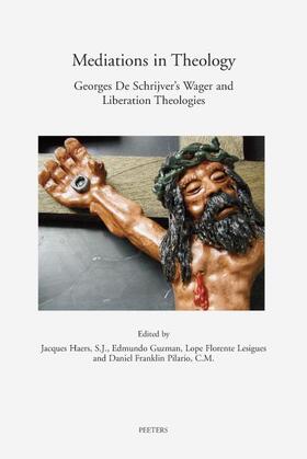 Guzman / Haers / Lesigues | Mediations in Theology: Georges de Schrijver's Wager and Liberation Theologies | Buch | 978-90-429-1312-7 | sack.de