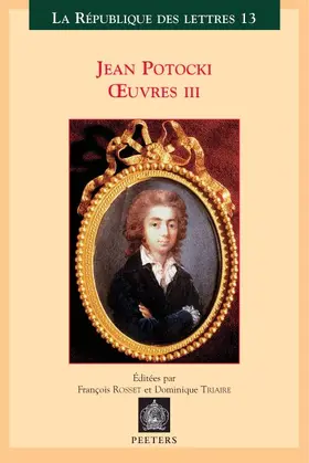 Rosset / Triaire |  Jean Potocki - Oeuvres III: The'tre - Histoire - Chronologie - Ecrits Politiques | Buch |  Sack Fachmedien
