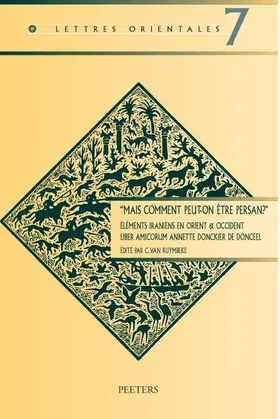 Van Ruymbeke |  Mais Comment Peut-On Etre Persan?'. Elements Iraniens En Orient & Occident: Liber Amicorum Annette Donckier de Donceel | Buch |  Sack Fachmedien