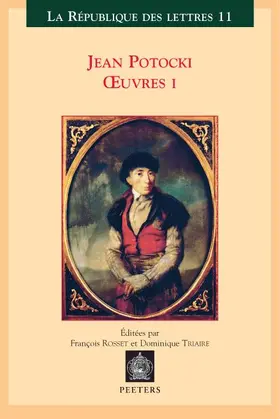 Triaire / Rosset |  Jean Potocki - Oeuvres I: Voyage En Turquie Et En Egypte, Voyage En Hollande, Voyage Dans l'Empire de Maroc, Suivi Du Voyage de Hafez, Voyage Da | Buch |  Sack Fachmedien