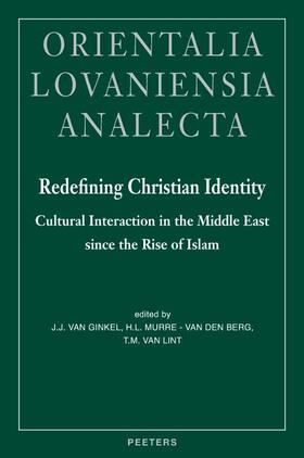 Murre-Van Den Berg / Ginkel / Lint |  Redefining Christian Identity: Cultural Interaction in the Middle East Since the Rise of Islam | Buch |  Sack Fachmedien