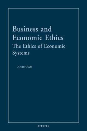 Rich | Business and Ecnomic Ethics: The Ethics of Economic Systems | Buch | 978-90-429-1439-1 | sack.de