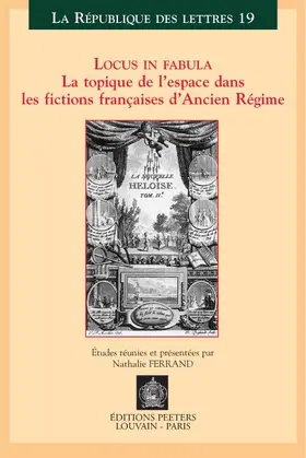 Ferrand |  Locus in Fabula: La Topique de l'Espace Dans Les Fictions Francaises d'Ancien Regime | Buch |  Sack Fachmedien