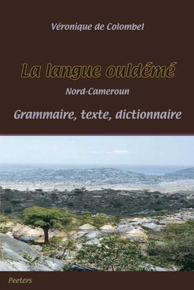De Colombel | La Langue Ouldeme (Nord-Cameroun): Grammaire - Texte - Dictionnaire | Buch | 978-90-429-1448-3 | sack.de