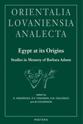 Chlodnicki / Cialowicz / Friedman |  Egypt at Its Origins. Studies in Memory of Barbara Adams: Proceedings of the International Conference 'origin of the State. Predynastic and Early Dyna | Buch |  Sack Fachmedien