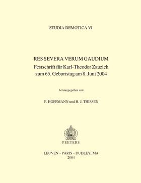 Hoffmann / Thissen | Res Severa Verum Gaudium: Festschrift Fur Karl-Theodor Zauzich Zum 65. Geburtstag Am 8. Juni 2004 | Buch | 978-90-429-1476-6 | sack.de
