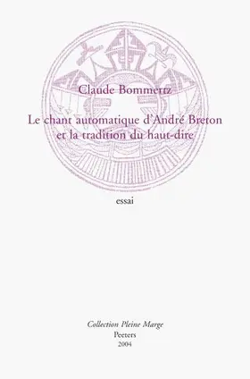 Bommertz |  Le Chant Automatique d'Andre Breton Et La Tradition Du Haut-Dire | Buch |  Sack Fachmedien