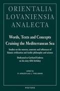 Arnzen / Thielmann |  Words, Texts and Concepts Cruising the Mediterranean Sea: Studies on the Sources, Contents and Influences of Islamic Civilization and Arabic Philosoph | Buch |  Sack Fachmedien