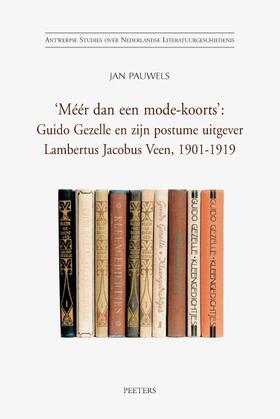Pauwels | 'meer Dan Een Mode-Koorts': Guido Gezelle En Zijn Postume Uitgever Lambertus Jacobus Veen, 1901-1919 | Buch | 978-90-429-1512-1 | sack.de