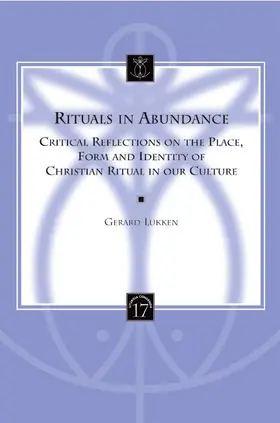 Lukken |  Rituals in Abundance: Critical Reflections on the Place, Form and Identity of Christian Ritual in Our Culture | Buch |  Sack Fachmedien