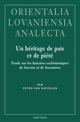 Van Nuffelen |  Un Heritage de Paix Et de Piete: Etude Sur Les Histoires Ecclesiastiques de Socrate Et de Sozomene | Buch |  Sack Fachmedien