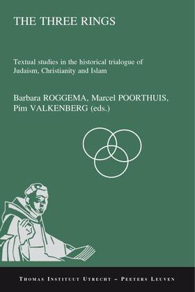 Poorthuis / Roggema / Valkenberg | The Three Rings: Textual Studies in the Historical Trialogue of Judaism, Christianity, and Islam | Buch | 978-90-429-1563-3 | sack.de