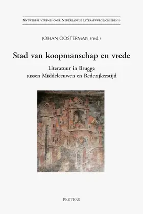 Oosterman |  Stad Van Koopmanschap En Vrede: Literatuur in Brugge Tussen Middeleeuwen En Rederijkerstijd | Buch |  Sack Fachmedien