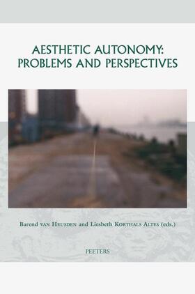 Korthals Altes / Van Heusden | Aesthetic Autonomy: Problems and Perspectives | Buch | 978-90-429-1579-4 | sack.de