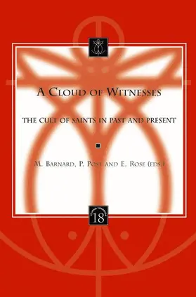 Barnard / Post / Rose |  A Cloud of Witnesses: The Cult of Saints in Past and Present | Buch |  Sack Fachmedien