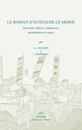 Holden / Monfrin |  Le Roman D'Eustache le Moine: Nouvelle Edition, Traduction, Presentation Et Notes | Buch |  Sack Fachmedien