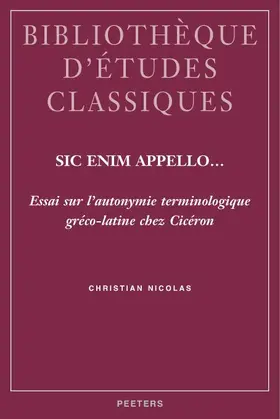 Nicolas |  Sic Enim Appello...: Essai Sur L'Autonymie Terminologique Greco-Latine Chez Ciceron | Buch |  Sack Fachmedien