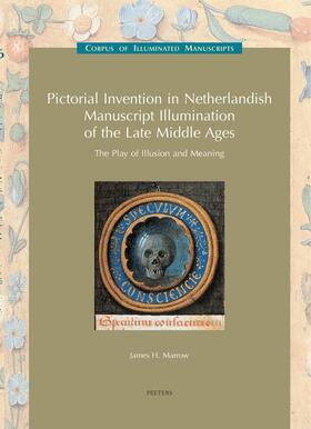Marrow | Pictorial Invention in Netherlandish Manuscript Illumination of the Late Middle Ages: The Play of Illusion and Meaning: (Low Countries Series 11) | Buch | sack.de