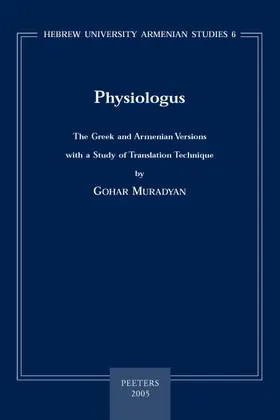 Muradyan |  Physiologus: The Greek and Armenian Versions with a Study of Translation Technique | Buch |  Sack Fachmedien