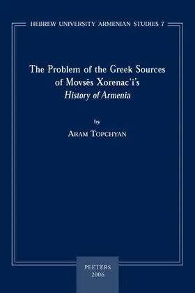 Topchyan |  The Problem of the Greek Sources of Movses Xorenac'i's History of Armenia | Buch |  Sack Fachmedien