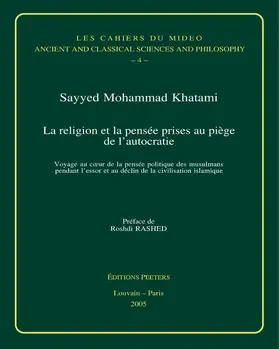 Khatami |  La Religion Et La Pensee Prises Au Piege de l'Autocratie: Voyage Au Coeur de la Pensee Politique Des Musulmans Pendant l'Essor Et Au Declin de la Civi | Buch |  Sack Fachmedien