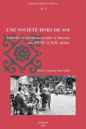 Smyrnelis |  Une Societe Hors de Soi: Identites Et Relations Sociales A Smyrne Aux XVIII Et XIX Siecless | Buch |  Sack Fachmedien