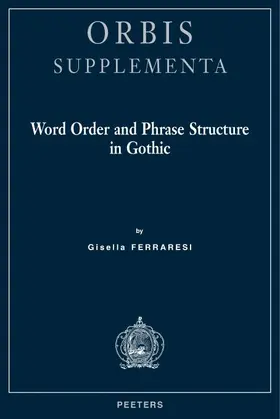 Ferraresi |  Word Order and Phrase Structure in Gothic | Buch |  Sack Fachmedien
