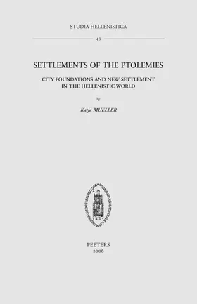 Mueller |  Settlements of the Ptolemies: City Foundations and New Settlement in the Hellenistic World | Buch |  Sack Fachmedien