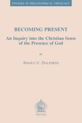 Dalferth |  Becoming Present: An Inquiry Into the Christian Sense of the Presence of God | Buch |  Sack Fachmedien