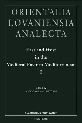 Ciggaar / Metcalf |  East and West in the Medieval Eastern Mediterranean I: Antioch from the Byzantine Reconquest Until the End of the Crusader Principality | Buch |  Sack Fachmedien