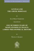 Hankey / Narbonne |  Levinas and the Greek Heritage Followed by One Hundred Years of Neoplatonism in France: A Brief Philosophical History | Buch |  Sack Fachmedien