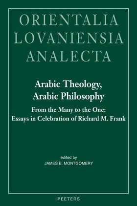 Montgomery |  Arabic Theology, Arabic Philosophy: From the Many to the One: Essays in Celebration of Richard M. Frank | Buch |  Sack Fachmedien