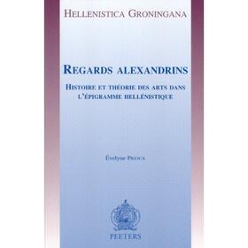 Prioux | Regards Alexandrins: Histoire Et Theorie Des Arts Dans L'Epigramme Hellenistique | Buch | 978-90-429-1842-9 | sack.de