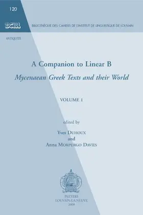 Duhoux / Morpurgo Davies |  A Companion to Linear B, Volume 1: Mycenaean Greek Texts and Their World | Buch |  Sack Fachmedien