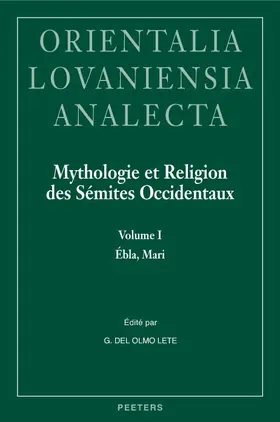 del Olmo Lete |  Mythologie Et Religion Des Semites Occidentaux: Vol. I: Ebla, Mari. Vol. II: Emar, Ougarit, Israel, Phenicie, Aram, Arabie | Buch |  Sack Fachmedien