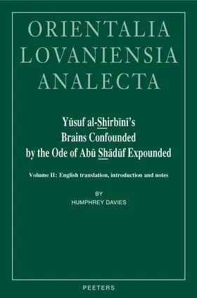 Davies |  Yusuf Al-Shirbini's Brains Confounded by the Ode of Abu Shaduf Expounded (Kitab Hazz Al-Quhuf Bi-Sharh Qasid ABI Shaduf): Volume II: English Translati | Buch |  Sack Fachmedien