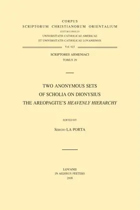 La Porta |  Two Anonymous Sets of Scholia on Dionysius the Areopagite's Heavenly Hierarchy: T. | Buch |  Sack Fachmedien