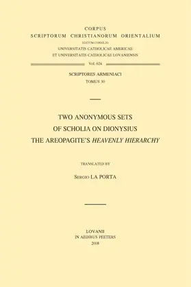 La Porta |  Two Anonymous Sets of Scholia on Dionysius the Areopagite's Heavenly Hierarchy (Scriptores Armeniaci 30) | Buch |  Sack Fachmedien