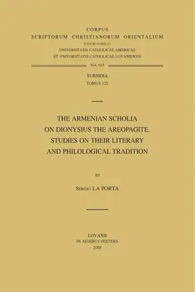 La Porta |  The Armenian Scholia on Dionysius the Areopagite. Studies on Their Literary and Philological Tradition | Buch |  Sack Fachmedien