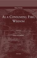 Dumont |  As a Consuming Fire, Wisdom: Translated from the French by Adelard Faubert | Buch |  Sack Fachmedien