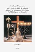 Van Wiele |  Faith and Culture: The Construction of a Christian Identity in Interaction with the Other World Religions in Education | Buch |  Sack Fachmedien