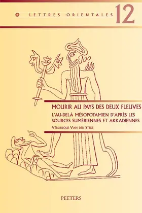 Van der Stede |  Mourir Au Pays Des Deux Fleuves: L'Au-Dela Mesopotamien d'Apres Les Sources Sumeriennes Et Akkadiennes | Buch |  Sack Fachmedien